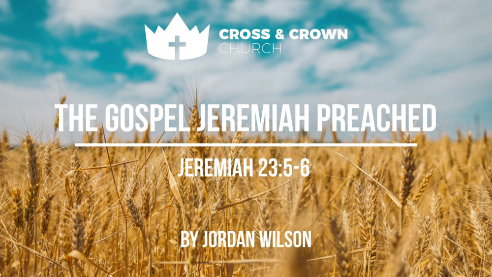 The Gospel Jeremiah Preached