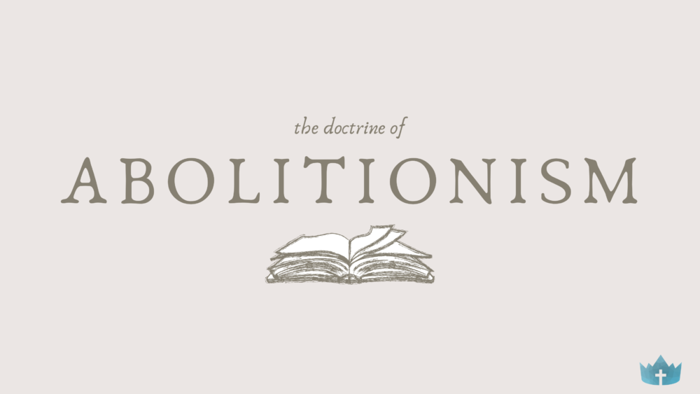 The Doctrine of Abolitionism