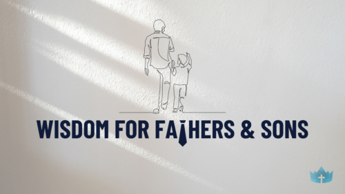 Wisdom for Fathers & Sons Image