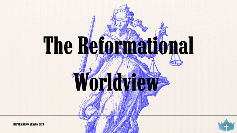 The Reformational Worldview